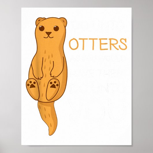 Mach es den Ottern Seeotter Poster (Vorne)