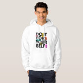 Mach es für dich selbst  hoodie (Vorne ganz)