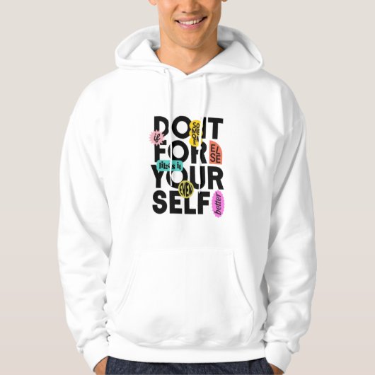 Mach es für dich selbst  hoodie (Vorderseite)