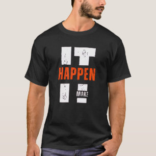 Mach es geschehen – Ehrgeiz & Antrieb Shirt