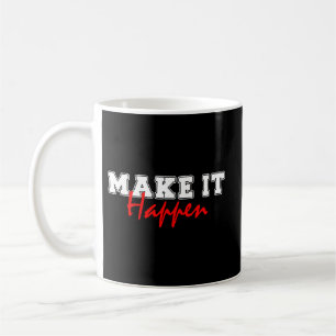 Mach es geschehen – Fette rote Motivationszitat-De Kaffeetasse