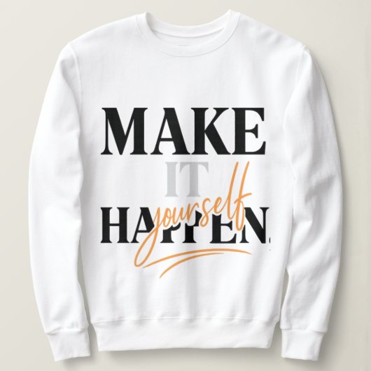 Mach es Happen Damen-Sweatshirt Sweatshirt (Design vorne)