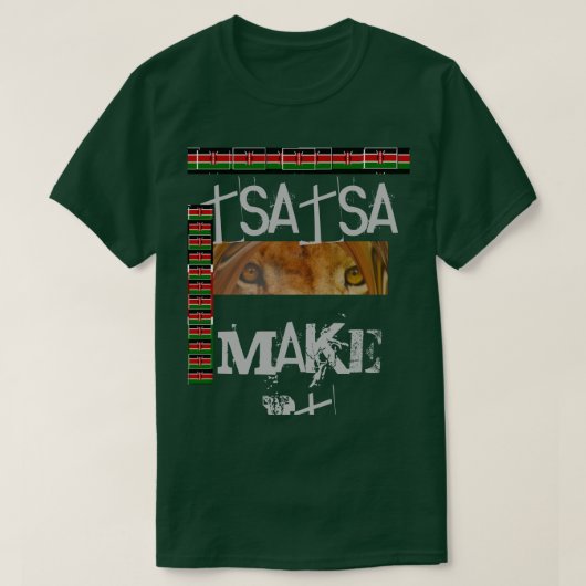 Mach es kenianisch Sasa T-Shirt (Design vorne)