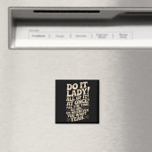 Mach es Lady! Trending Funny Sprichwort Magnet (In Situ (Geschirrspüler))