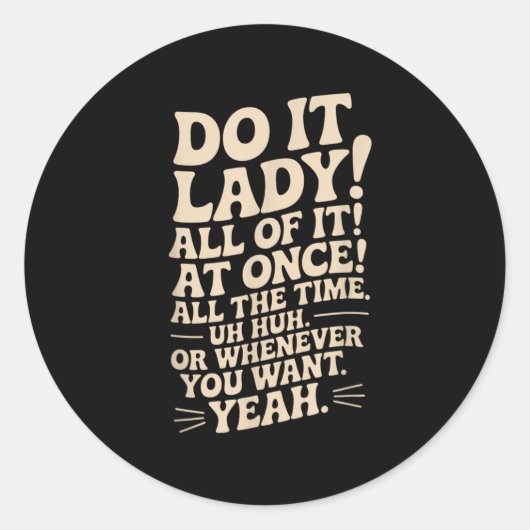 Mach es Lady! Trending Funny Sprichwort Runder Aufkleber (Vorderseite)