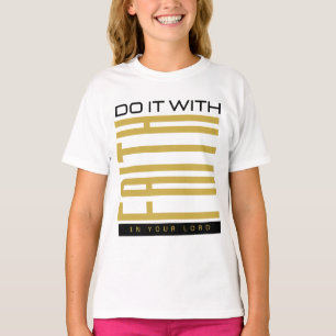 Mach es mit den biblischen Mädchen des Glaubens T-Shirt