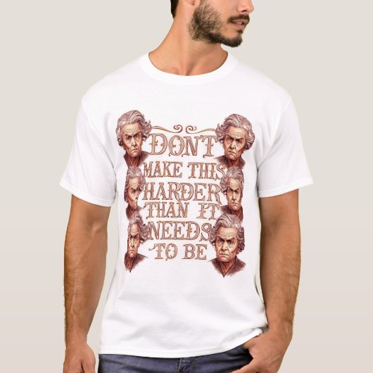 Mach es nicht schwerer als es sein muss T-Shirt (Vorderseite)