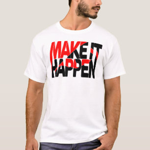 Mach es passieren Fette Motivations-Typografie T-S T-Shirt