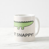 Mach es schnappy! kaffeetasse (VorderseiteRechts)