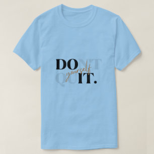 Mach es selbst Motivations-T-Shirt - Gib nicht auf T-Shirt