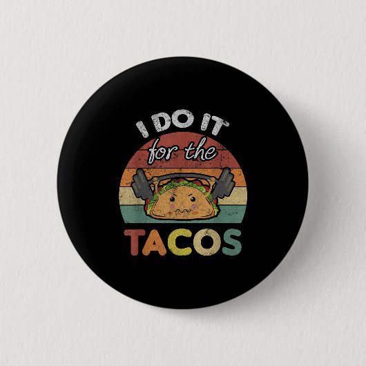 Mach es Tacos Zitat Spaß Gewichte Button (Vorderseite)