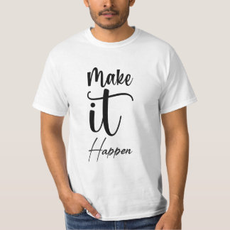 Mach es wahr T-Shirt