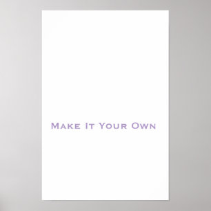 Mach es zu deinem Eigenen 12"x18" Poster