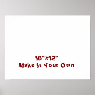 Mach es zu deinem Eigenen 16"x12" Poster