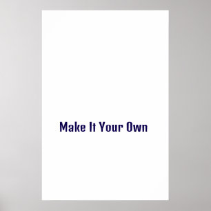 Mach es zu deinem eigenen 50x76 cm poster