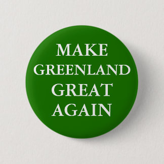 "MACH GRÖNLAND WIEDER GROSS" Knopf Button