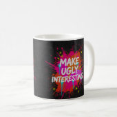 Mach Hässliches interessant Kaffeetasse (VorderseiteRechts)