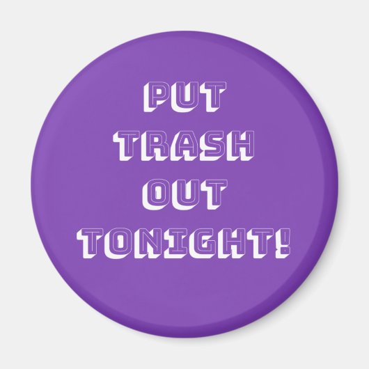 Mach heute Abend Müll raus! Magnet (Vorne)