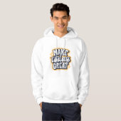 Mach heute großartig hoodie (Vorne ganz)