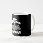 Mach Holzhäcksler wieder großartig Kaffeetasse (VorderseiteRechts)