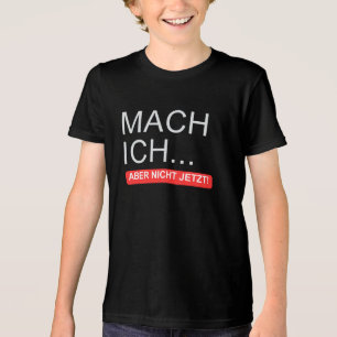 "Mach ich ,aber nicht jetzt" Tri-Blend Shirt