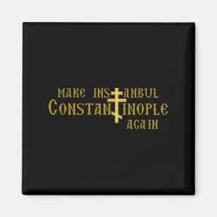 Mach Istanbul wieder Konstantinopel orthodoxer Chr Magnet