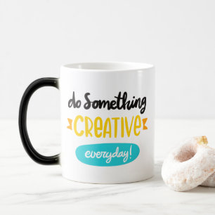 Mach jeden Tag etwas Kreatives - Gelber Teal-Mug Verwandlungstasse