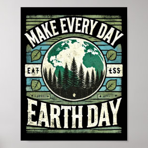Mach jeden Tag zum Tag der Erde T-Shirt Poster