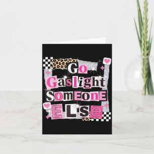 Mach jemand anderen gaslight lustiges sarkastische karte