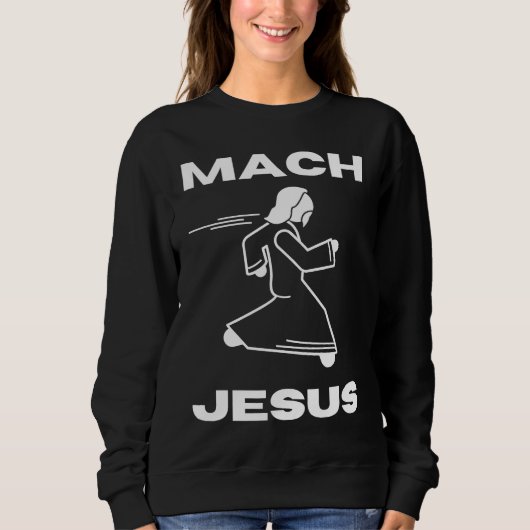 Mach Jesus Jesus Running Religious Christian Sweatshirt (Vorderseite)
