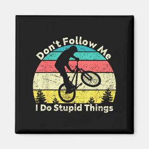 Mach keine dummen Dinge, Retro-Vintage-Fahrrad Magnet