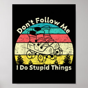 Mach keine dummen Dinge Retro Vintage Roller Poster