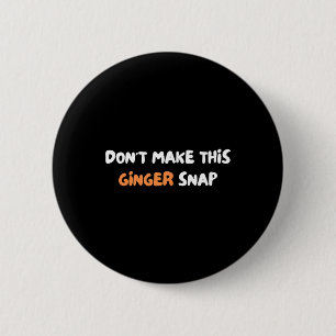 Mach keinen Ärger mit diesem Ingwer-Snap  Button