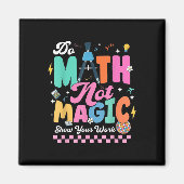 Mach Mathe, nicht Magie, lustige Mathe-Lehrer, Sch Magnet (Vorne)