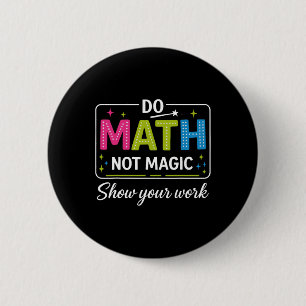 Mach Mathe, nicht Magie, lustiger Mathe-Lehrer Zur Button