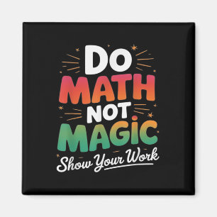 Mach Mathe, nicht Magie, lustiger Mathe-Lehrer zur Magnet