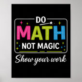 Mach Mathe, nicht Magie, lustiger Mathe-Lehrer zur Poster (Vorne)