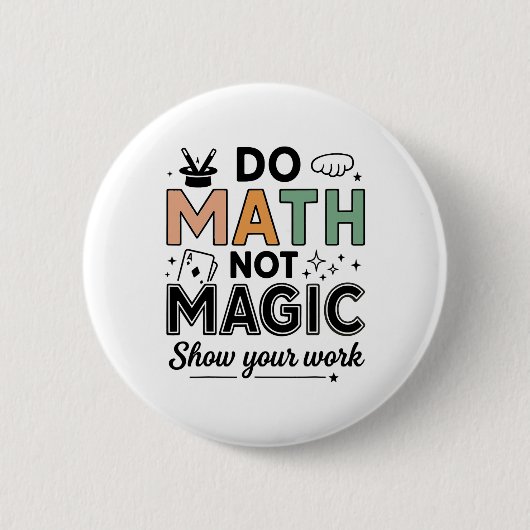 Mach Mathe, nicht Magie Lustiger Mathe-Lehrer Zurü Button (Vorderseite)