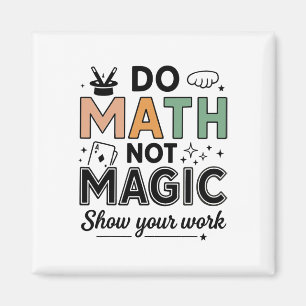 Mach Mathe, nicht Magie Lustiger Mathe-Lehrer Zurü Magnet