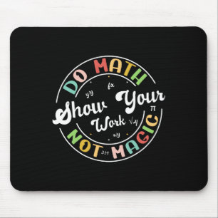 Mach Mathe, nicht Magie Lustiger Mathe-Lehrer Zurü Mousepad
