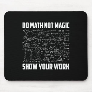 Mach Mathe, nicht Magie Lustiger Mathe-Lehrer Zurü Mousepad