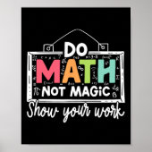Mach Mathe, Nicht Magie Lustiger Mathe-Lehrer Zurü Poster (Vorne)