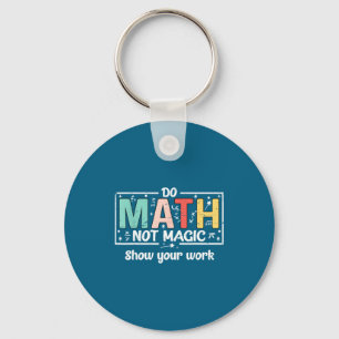 Mach Mathe, Nicht Magie Mathe-Lehrer Schlüsselanhänger