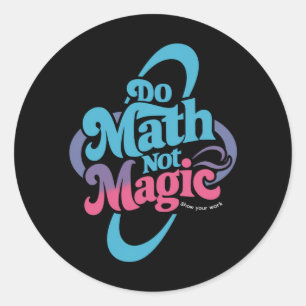 Mach Mathe nicht Magie Mathe Liebhaber  Runder Aufkleber