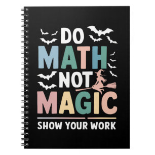 Mach Mathe, Nicht Magie Mathelehrer Zeige Deine Ar Notizblock