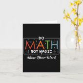 Mach Mathe, Nicht Magie Zeige Deine Arbeit Lustige Karte (Gelbe Blume)