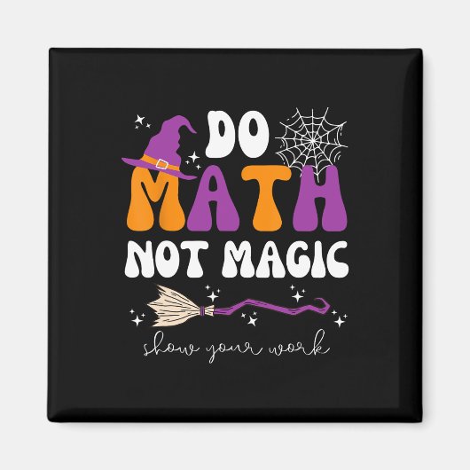 Mach Mathe, nicht Magie Zeige deine Arbeit Mathe-L Magnet (Vorne)
