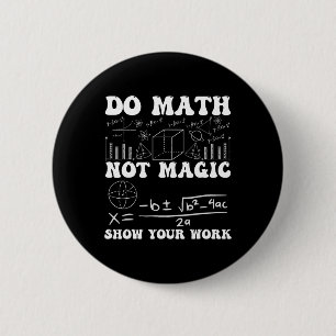Mach Mathe, nicht Magie Zeige deine Arbeit Mathe Z Button