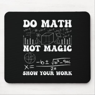 Mach Mathe, Nicht Magie Zeige Deine Arbeit Mathe Z Mousepad
