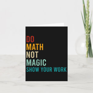 Mach Mathe, nicht Magie, zeige deine Arbeit Retro Karte
